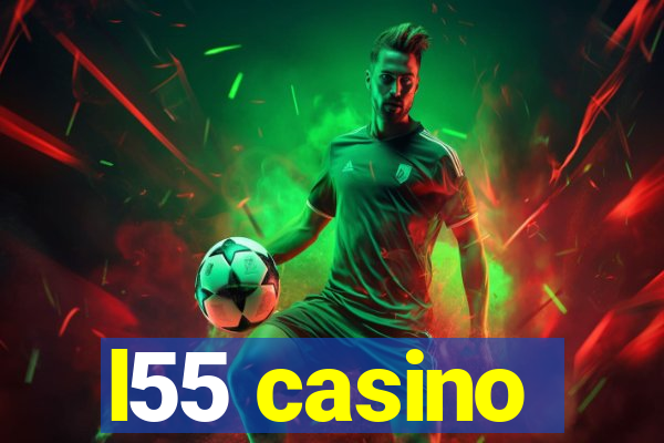 l55 casino